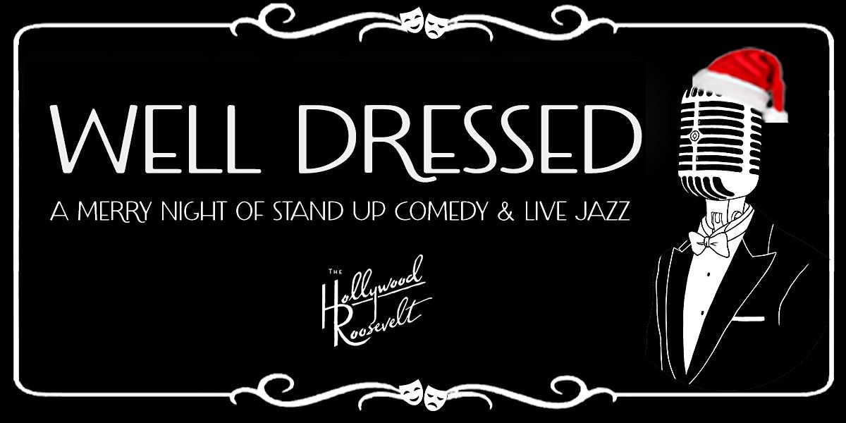 Well Dressed - A Night of Stand Up Comedy & Live Jazz