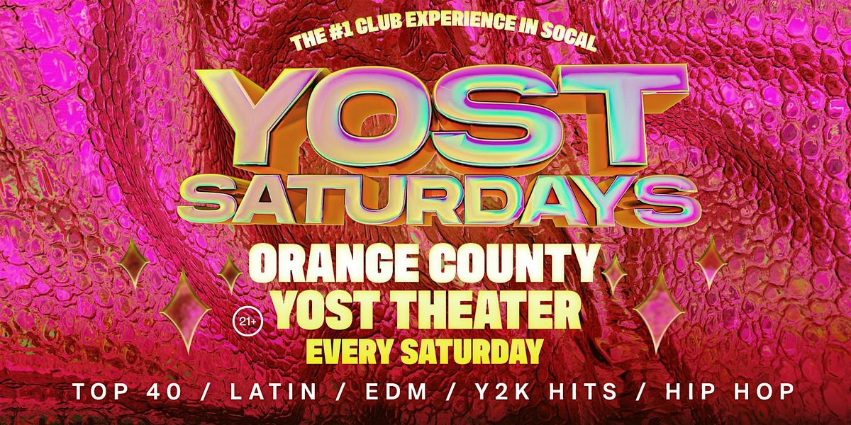 YOST SATURDAY'S 21+ Reggaeton, Hip Hop, Top 40, EDM, Y2k Hits