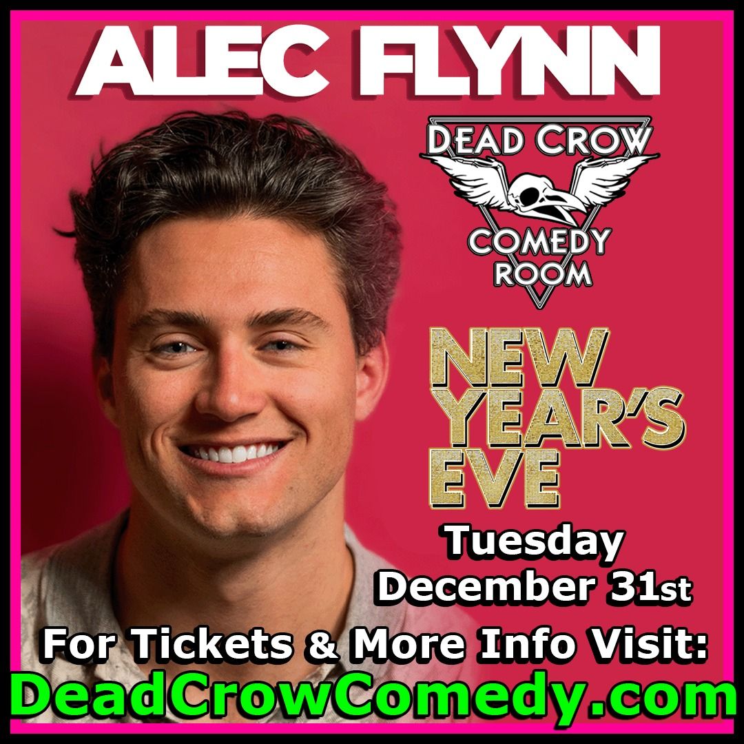 NEW YEAR'S EVE SPECIAL EVENT: ALEC FLYNN at Dead Crow Comedy