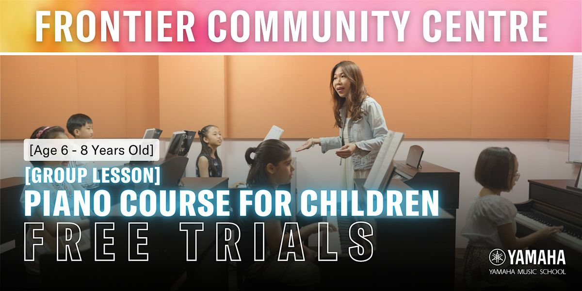 FREE Trial Piano Course for Children @ Frontier Community Club