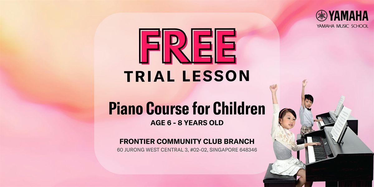 FREE Trial Piano Course for Children @ Frontier Community Club