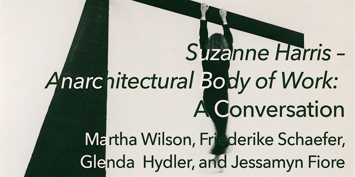 Suzanne Harris \u2013 An Anarchitectural Body of Work: A Conversation