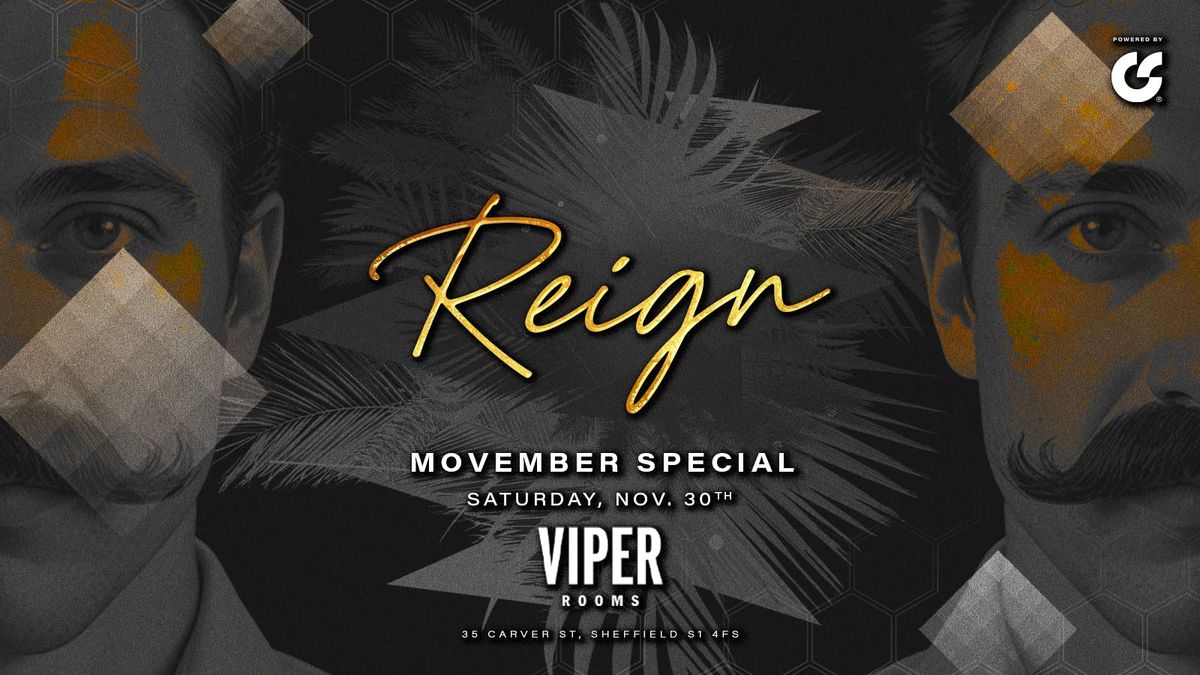 Reign Saturdays | Movember | Viper Rooms