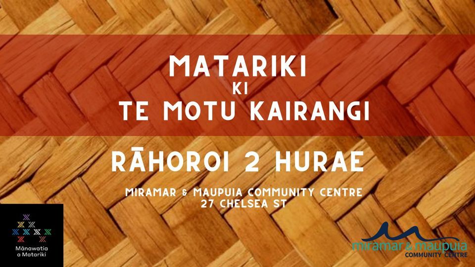 Matariki ki Te Motu Kairangi 2022, Miramar & Maupuia Community Centre ...