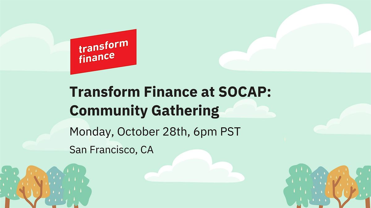 Transform Finance at SOCAP: Community Gathering