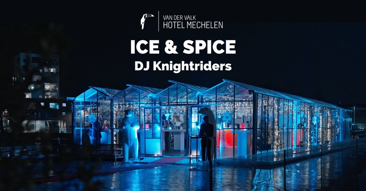 \u2018ICE & SPICE\u2019 Closing Party Winterbar | DJ Knightriders