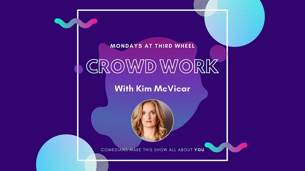Crowd Work Open Mic With Kim McVicar | Stand-Up Comedy
