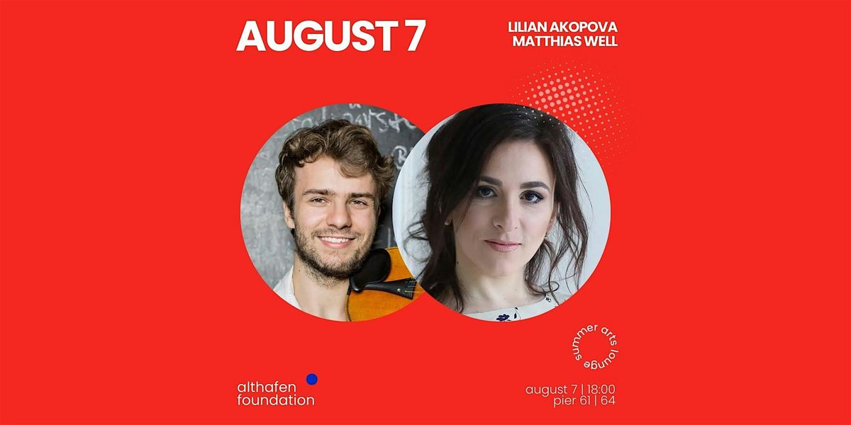 Matthias Well & Lilian Akopova at Summer Arts Lounge