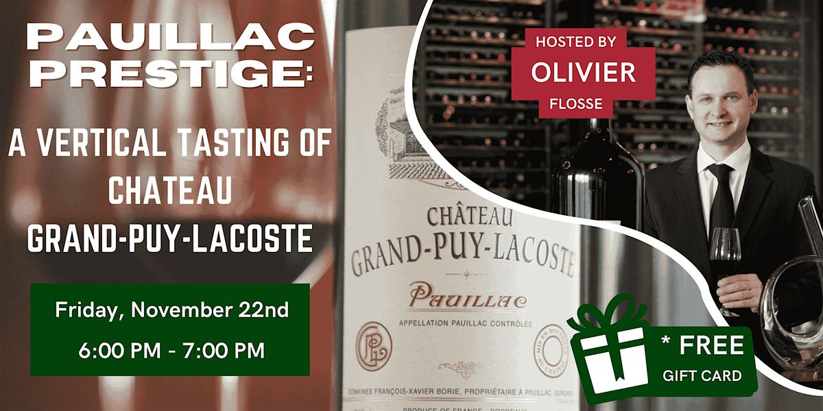 Pauillac Prestige: A Vertical Tasting of Chateau Grand-Puy-Lacoste