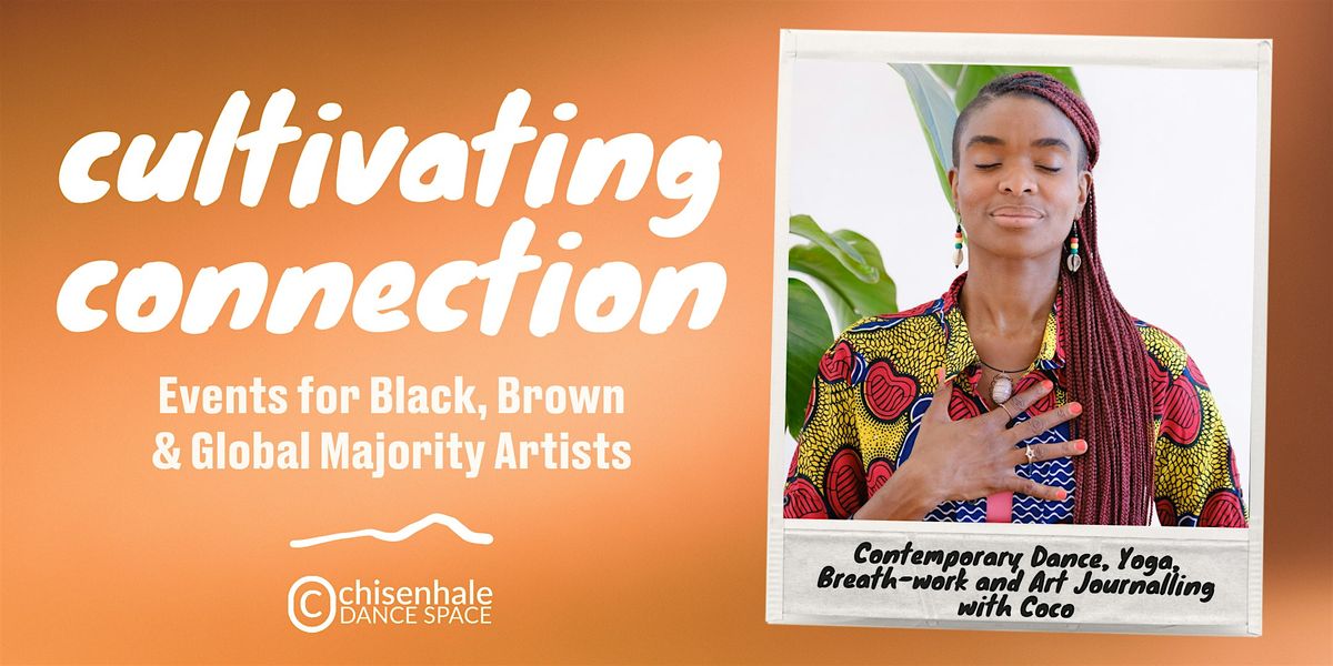 Cultivating Connection: for Black, Brown and Global Majority Artists