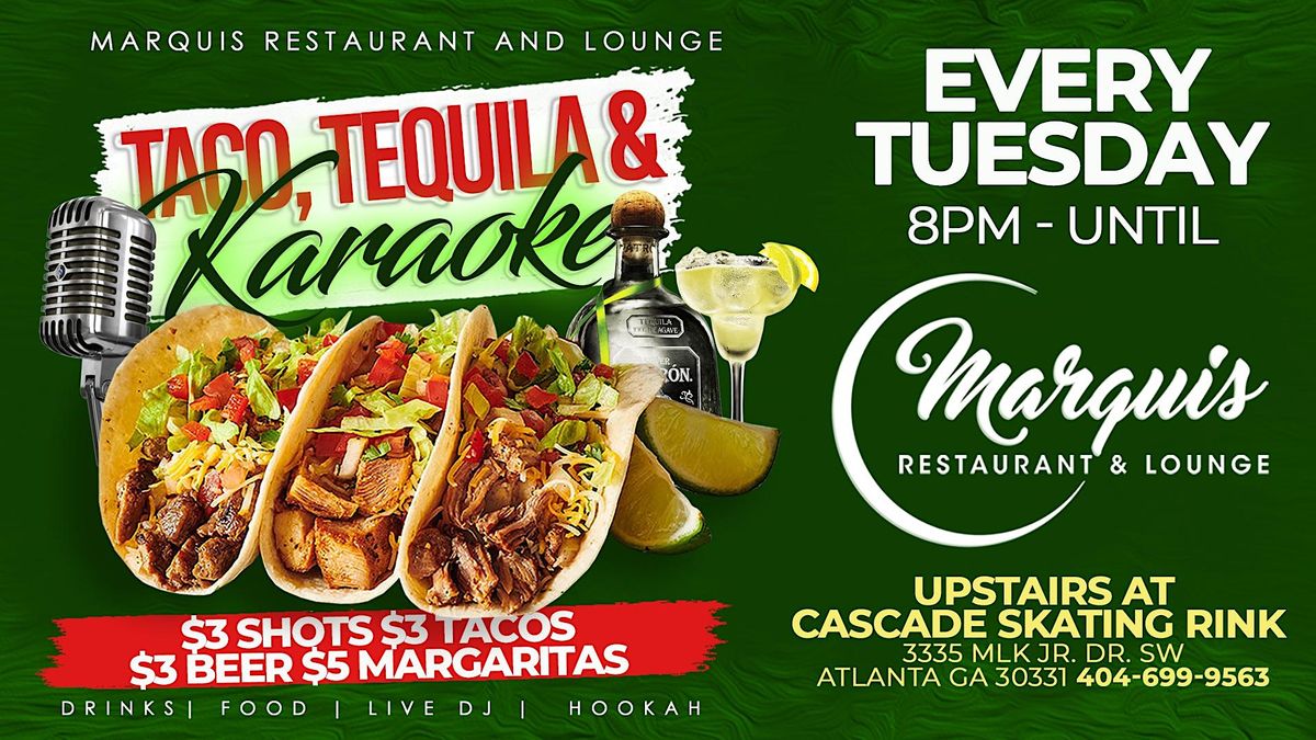 Taco, Tequila &  Karaoke Tuesdays at The Marquis Restaurant and Lounge