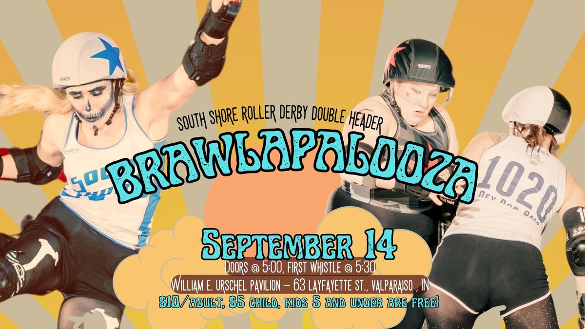 Brawlapalooza: South Shore Roller Derby Double Header