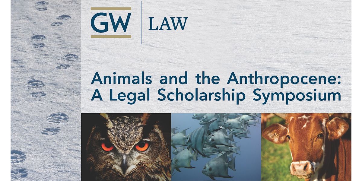 Animals and the Anthropocene: A Legal Scholarship Symposium