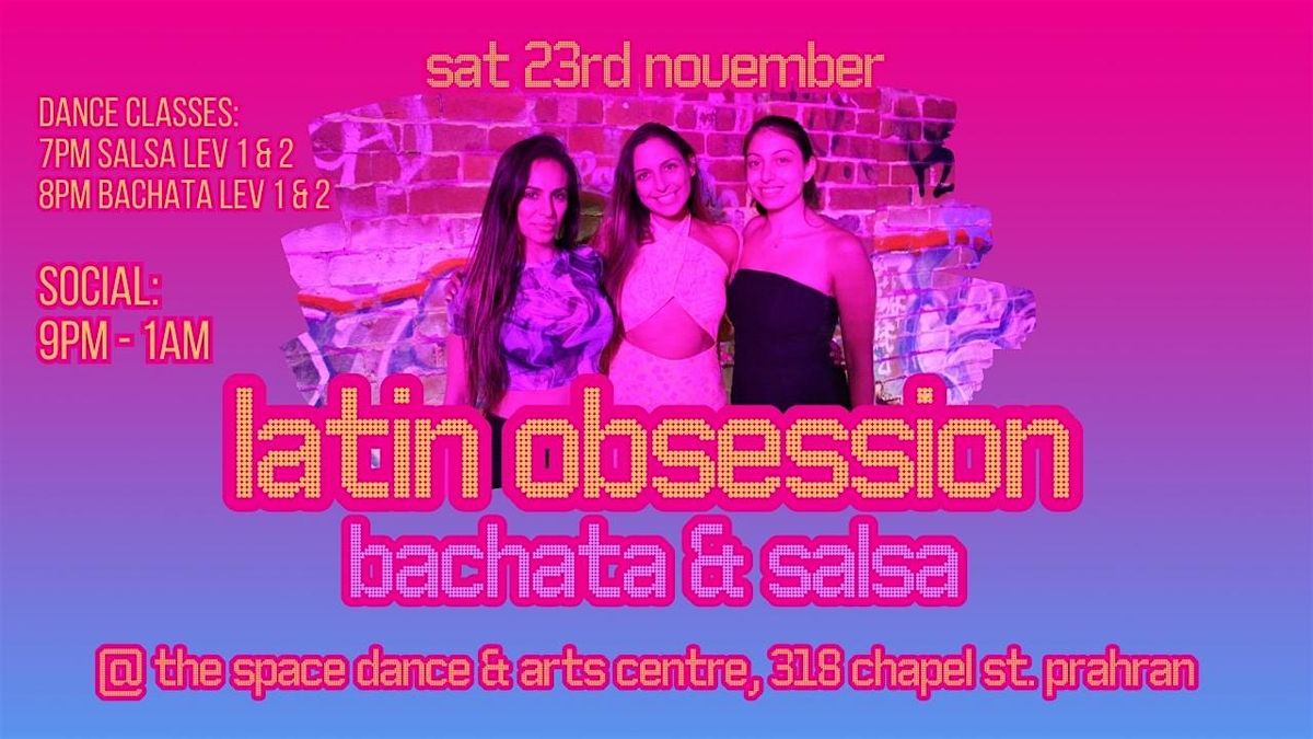 Latin Obsession - Bachata & Salsa at The Space Sat 23rd Nov