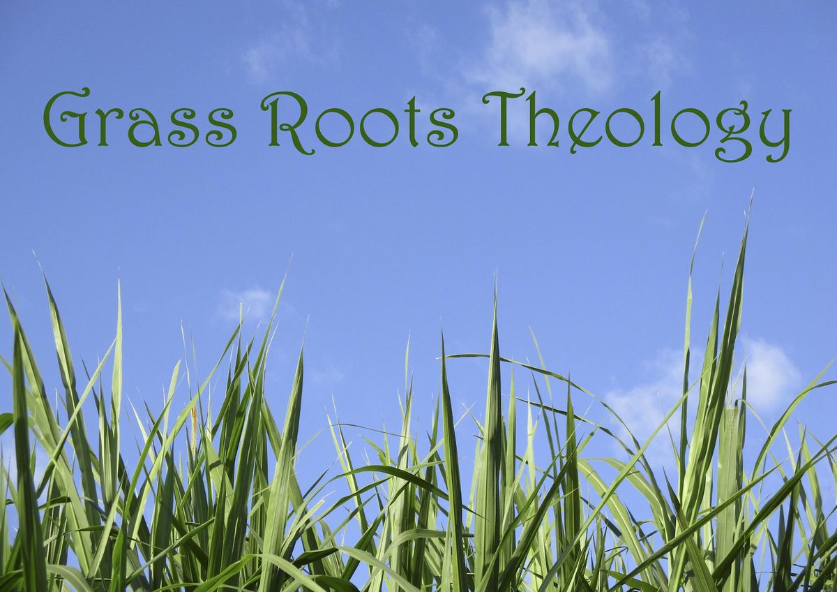 Grass Roots Theology:  Redeeming Power