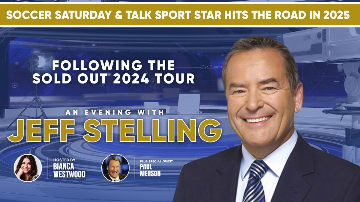 AN EVENING WITH JEFF STELLING PLUS VERY SPECIAL GUEST PAUL MERSON HOSTED BY BIANCA WESTWOOD