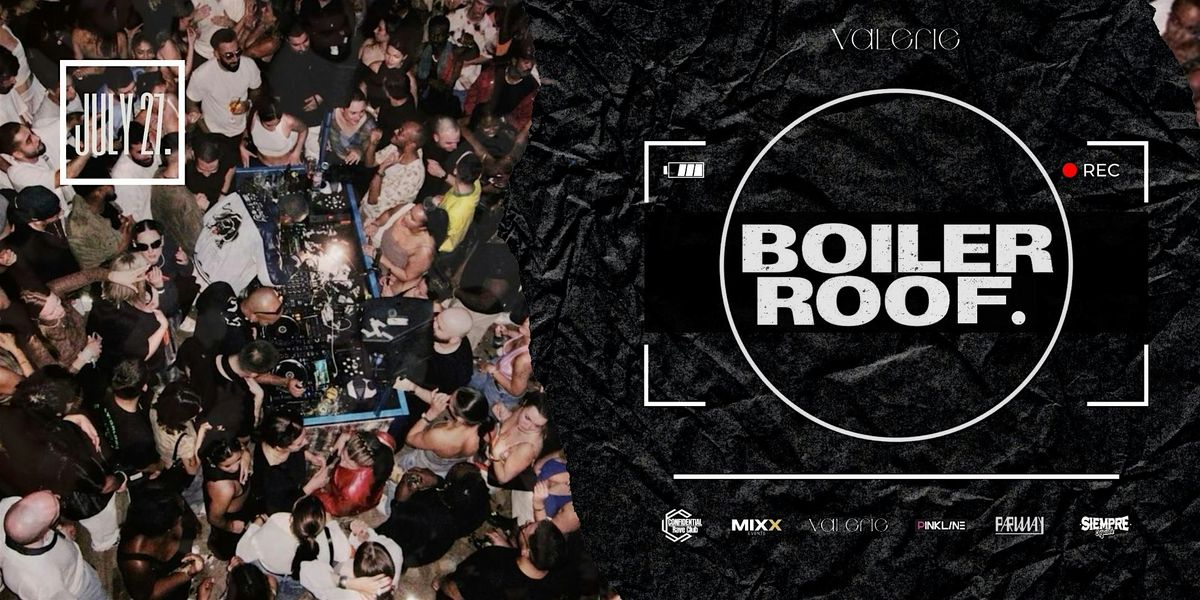 BOILER ROOF: Live Streamed Rooftop Party @ Valerie (Hotel X 28th Floor)