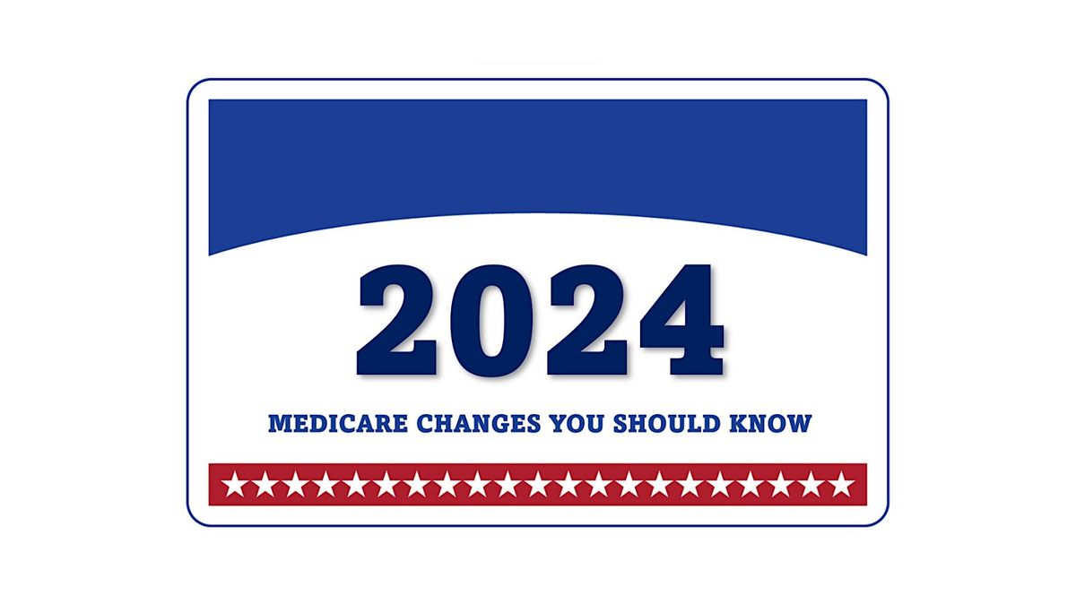 2024 Medicare Changes You Should Know