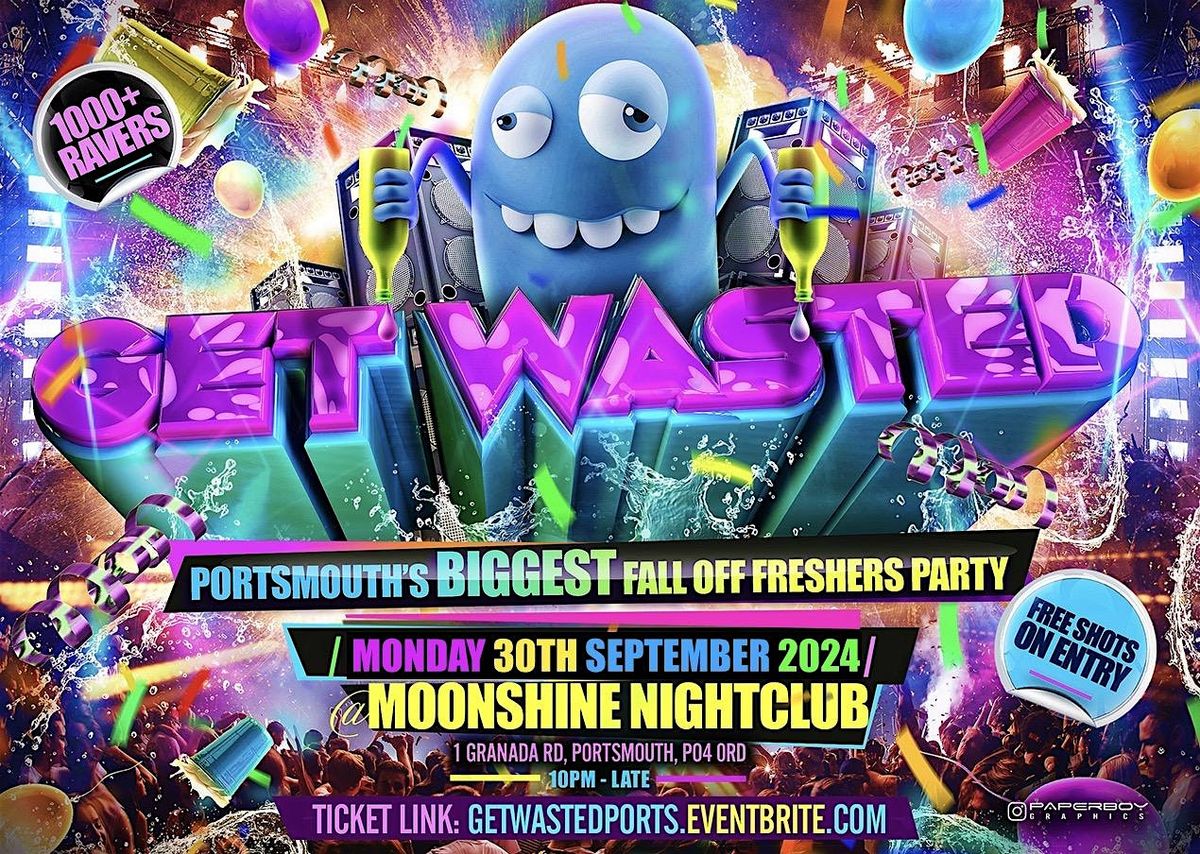 Get Wasted - Portsmouth\u2019s Biggest Fall Off Freshers Party