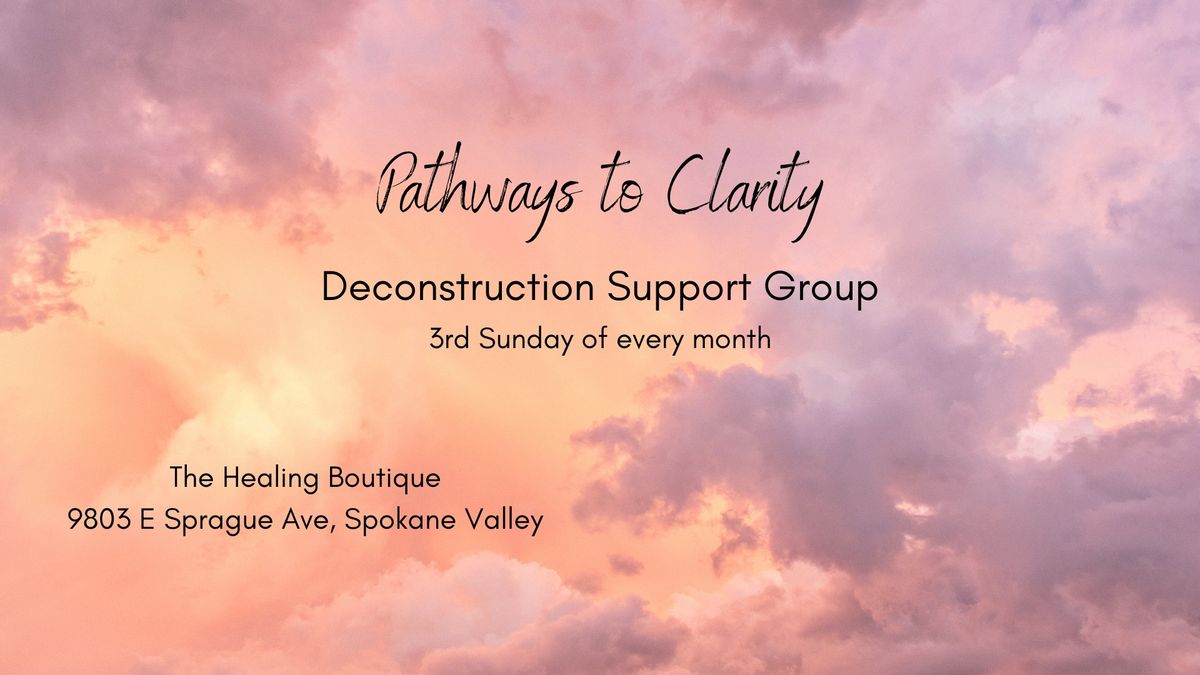 Pathways to Clarity: Deconstruction Support Group