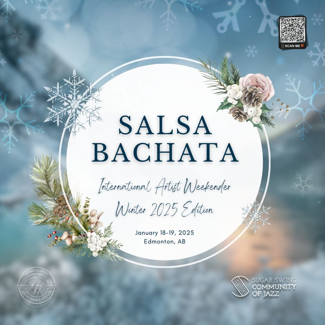 Edmonton Salsa Bachata International Artist Weekender: Winter 2025 Edition