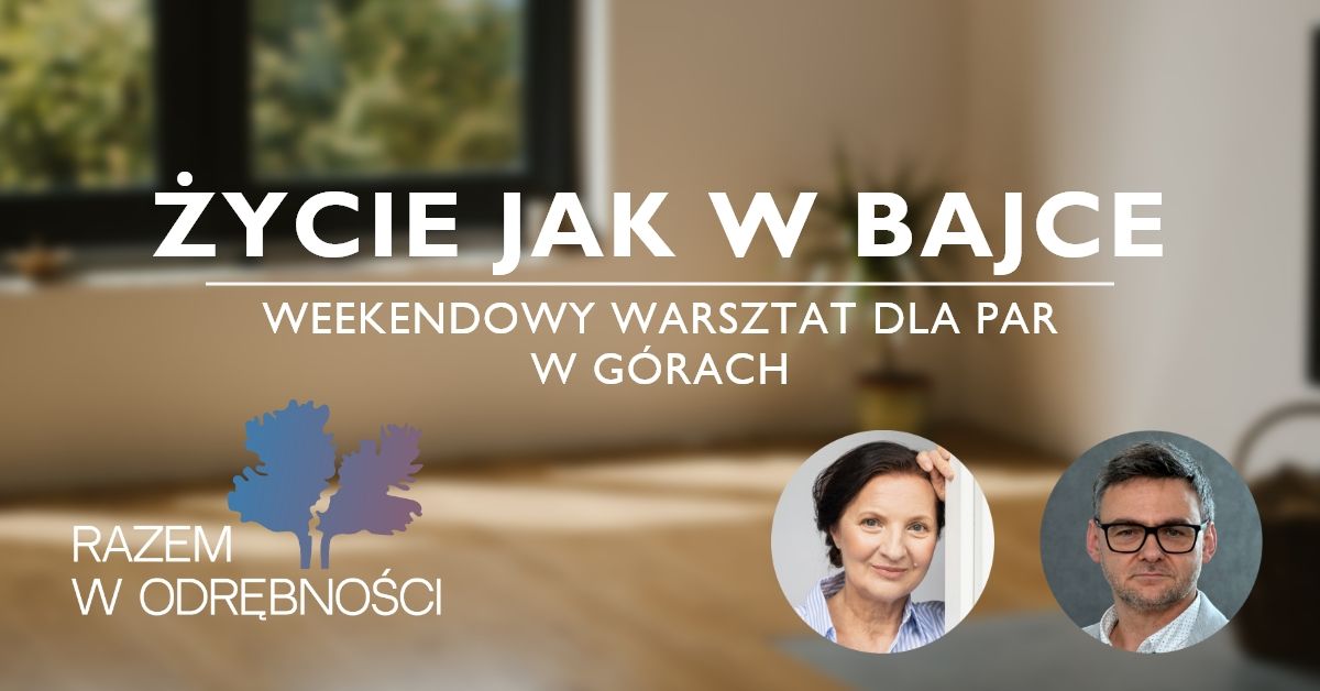 \u017bycie jak w bajce - dwudniowy warsztat dla par