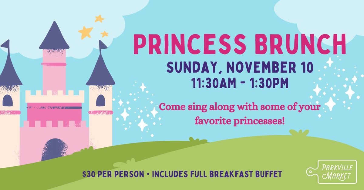 Princess Brunch @ Parkville Market