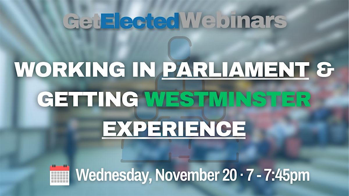 GetElected Webinars: Working in Parliament & Getting Westminster experience