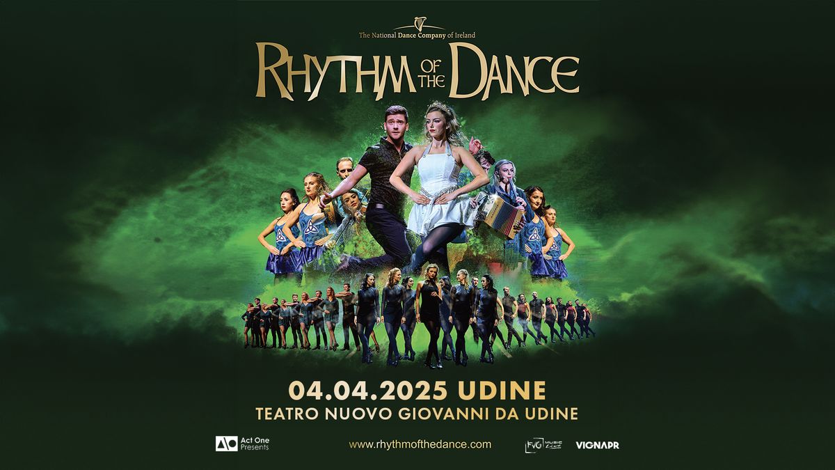 RHYTHM OF THE DANCE \u25cf Udine, Teatro Nuovo Giovanni da Udine \u25cf 4.4.2025