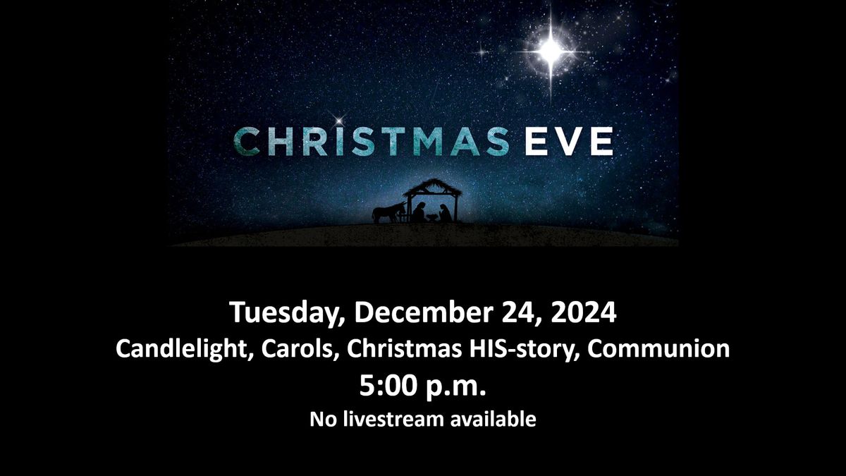 CenterPoint Church Christmas Eve Candlelight, Carols, Christmas HIStory & Communion