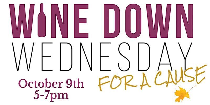 Wine Down Wednesday for a Cause, October 2024