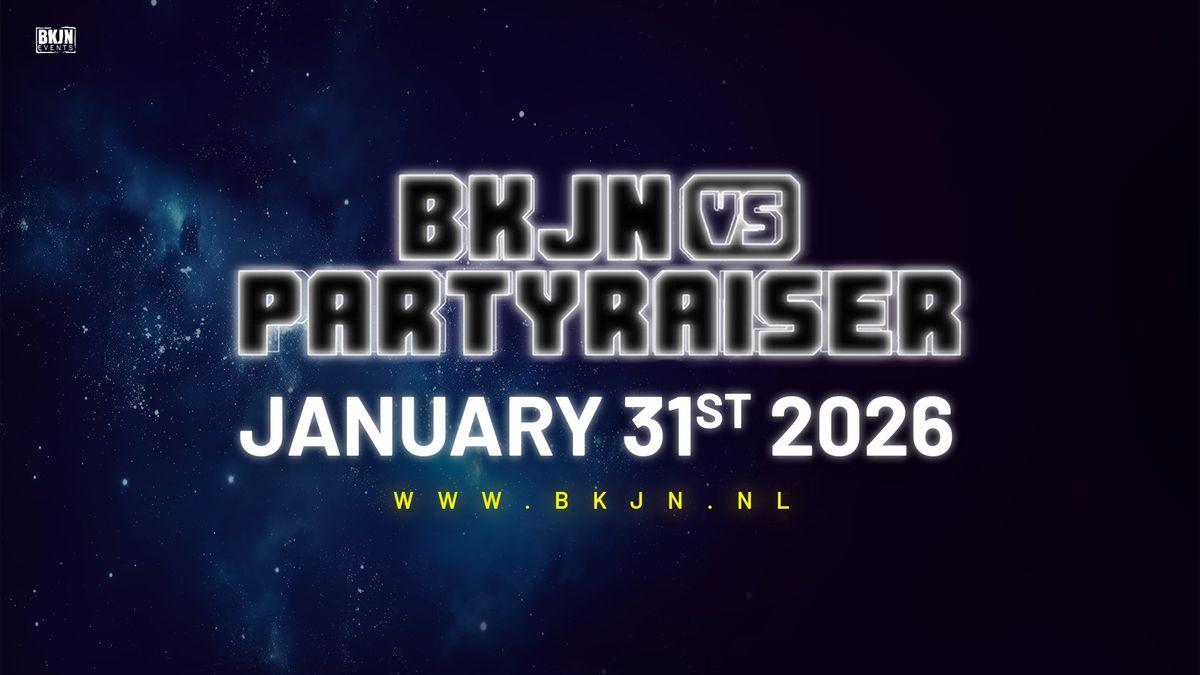 BKJN vs. Partyraiser 2026 [official]