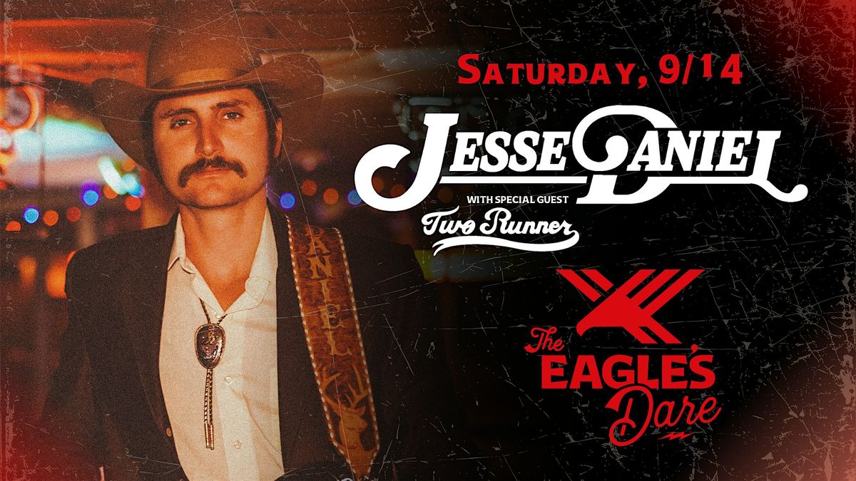 Jesse Daniel at The Eagle\u2019s Dare with special guest Two Runner