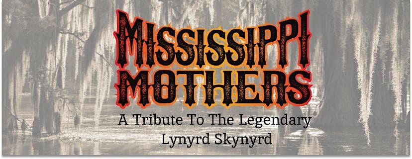 Mississippi Mothers. A tribute to Lynyrd Skynyrd + The Dan The D