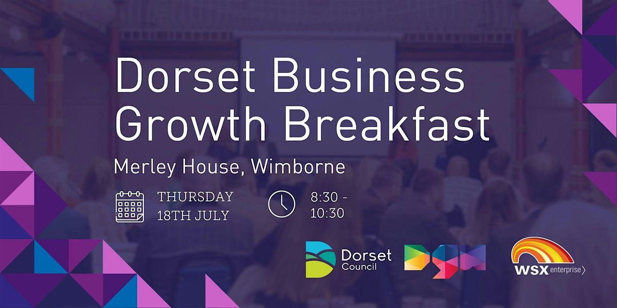 Dorset Business Growth Breakfast - Wimborne - Dorset Growth Hub