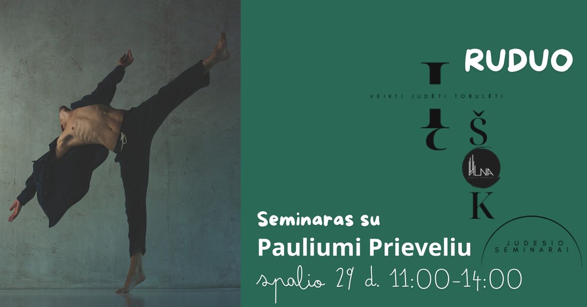 Seminaras su PAULIUMI PRIEVELIU I \u0160okio seminar\u0173 ciklas \u012e(\u0160OK) RUDUO