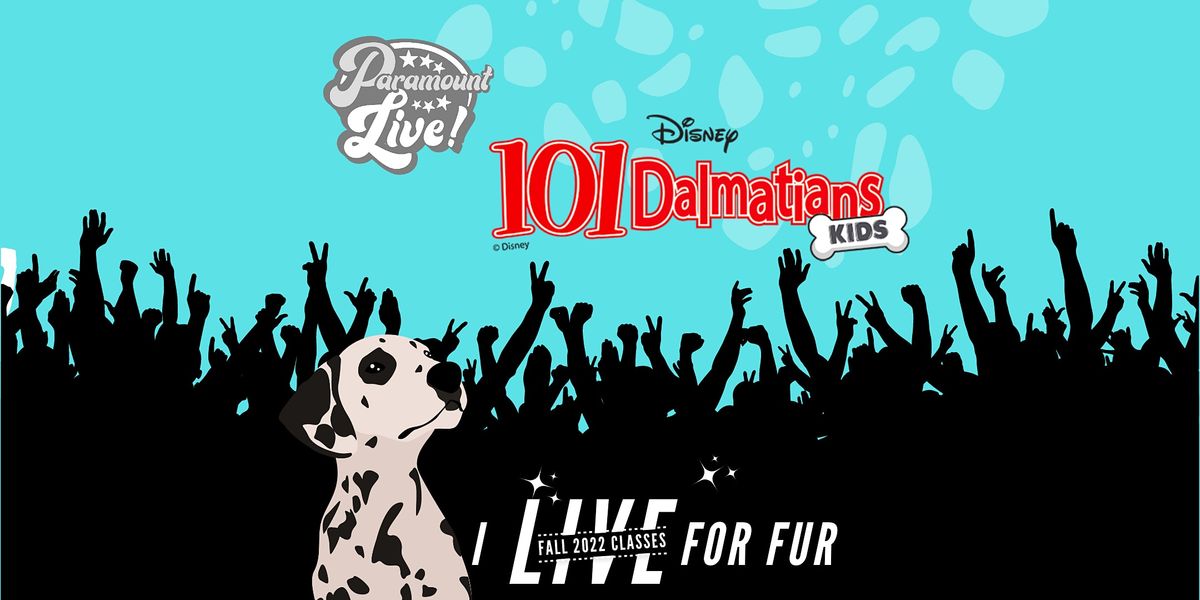 Disney's 101 Dalmatians KIDS: Paramount Live Fall 2022 Kids Class