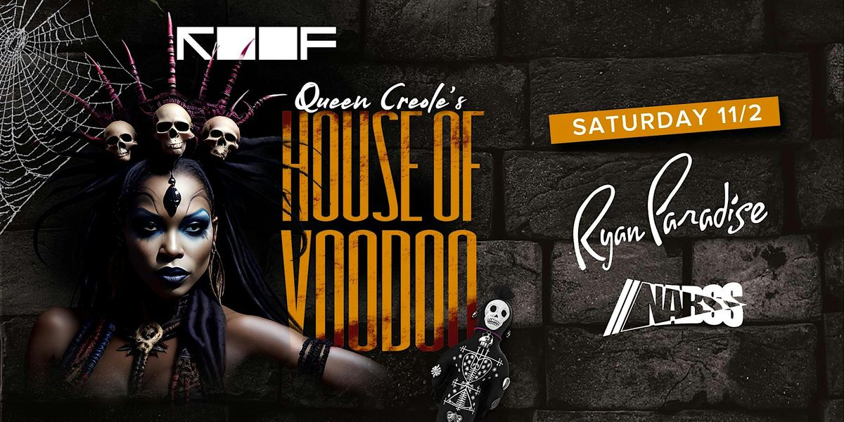 Queen Creole's House of Voodoo: ROOF Halloween Saturday