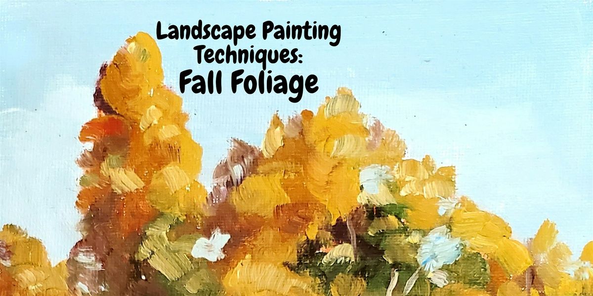 Landscape Painting Techniques: Trees and Foliage (Fall Edition)