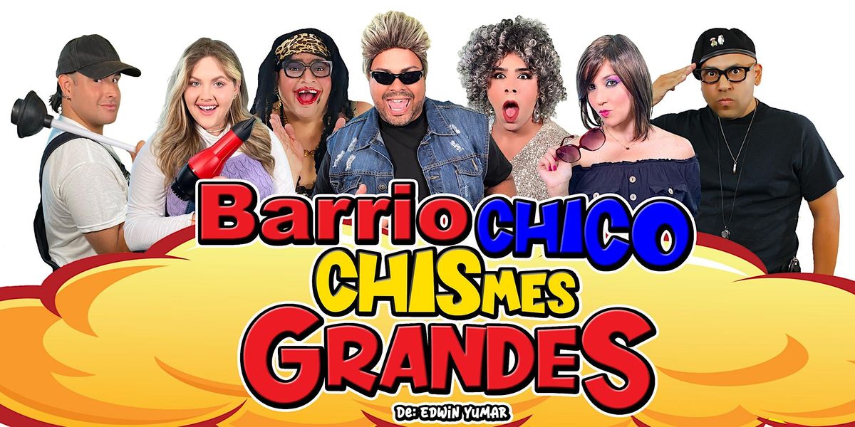 Barrio Chico Chismes Grandes