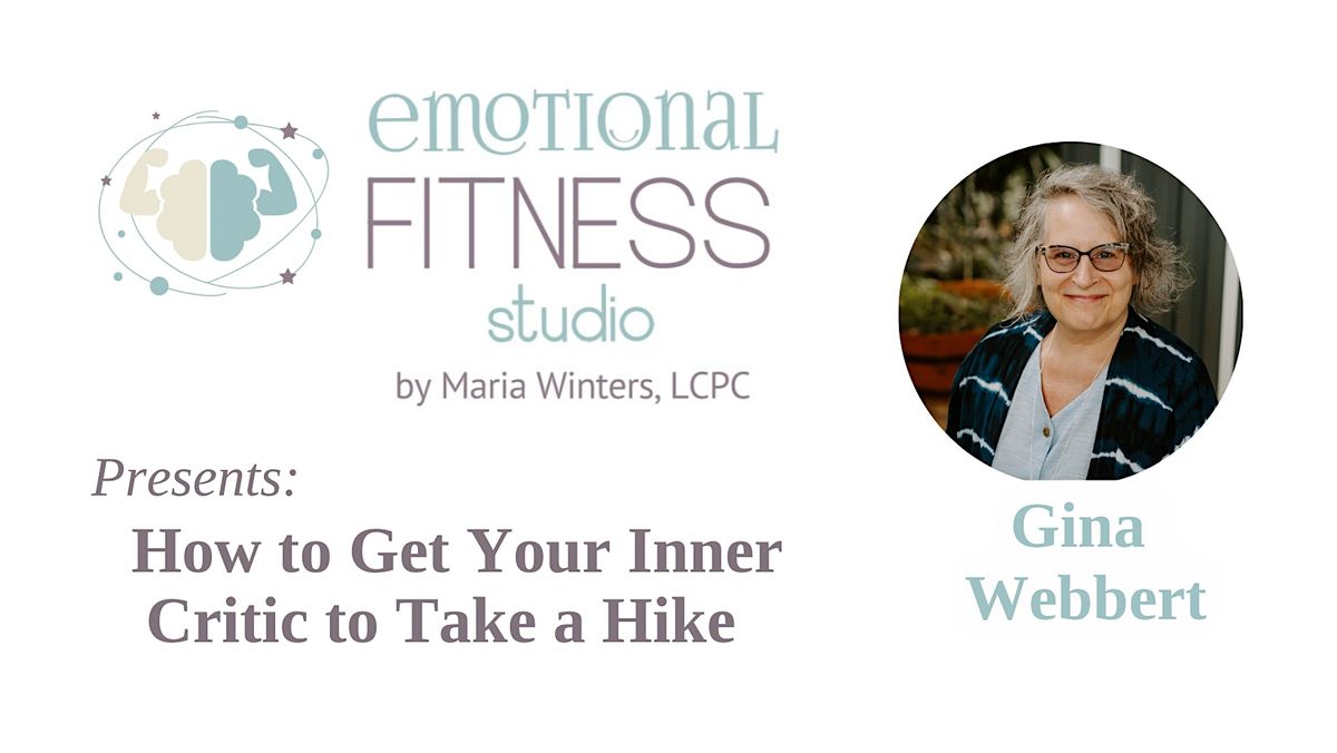 How to Get Your Inner Critic to Take a Hike with Gina Webbert