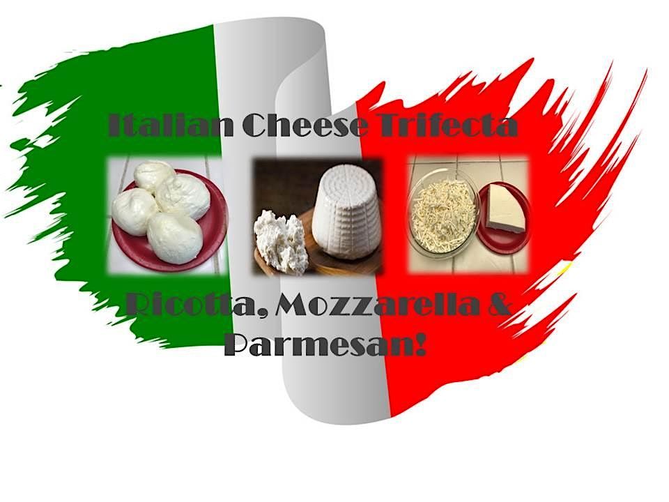 Cheesemaking - Italian Trifecta: Ricotta Mozzarella & Parmesan