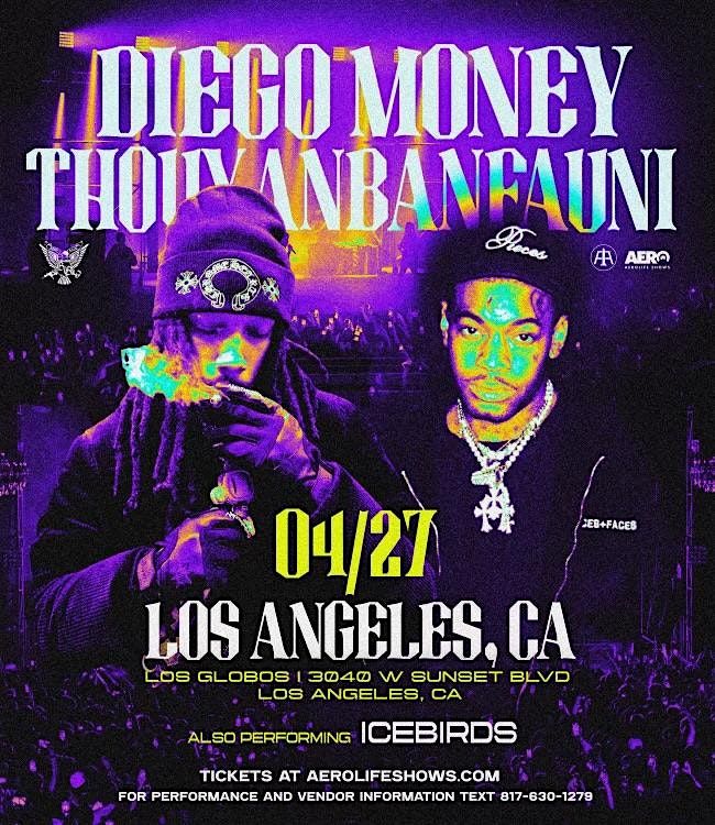 APRIL 27th: Thouxanbanfauni & Diego Money Live in Los Angeles, CA