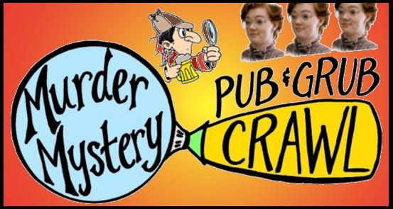 Murder Mystery Pub & Grub Nite! Drink, Dine & Solve Crime! (EVERY FRIDAY)