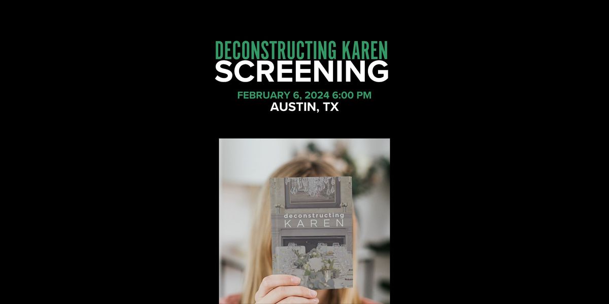 Deconstructing Karen Film Screening