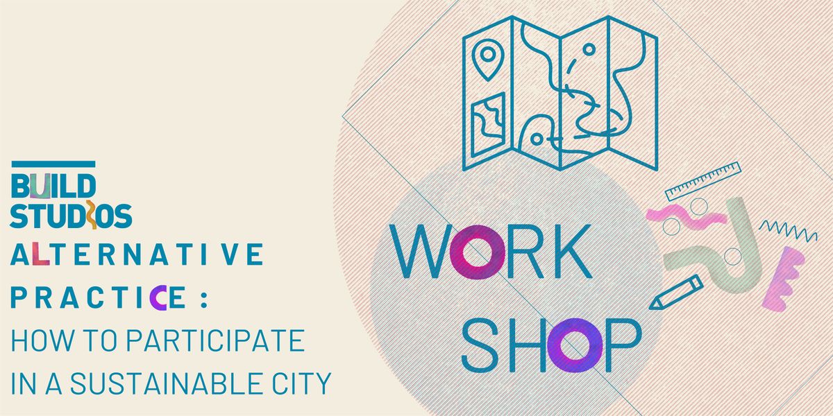 Alternative Practice: How to Participate in a Sustainable City?, Build ...