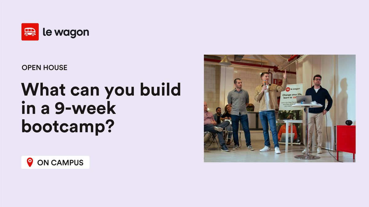 Open House | What can you build in a 9-week bootcamp?