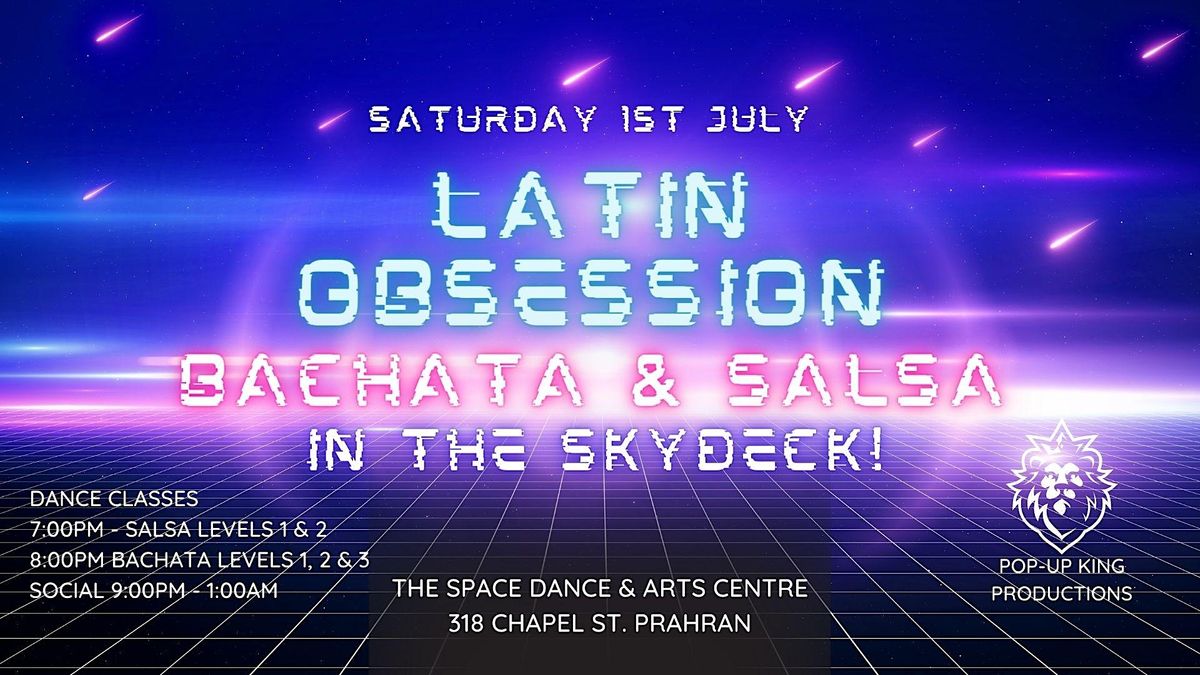Latin Obsession - Bachata & Salsa in The Skydeck Saturday 1st July