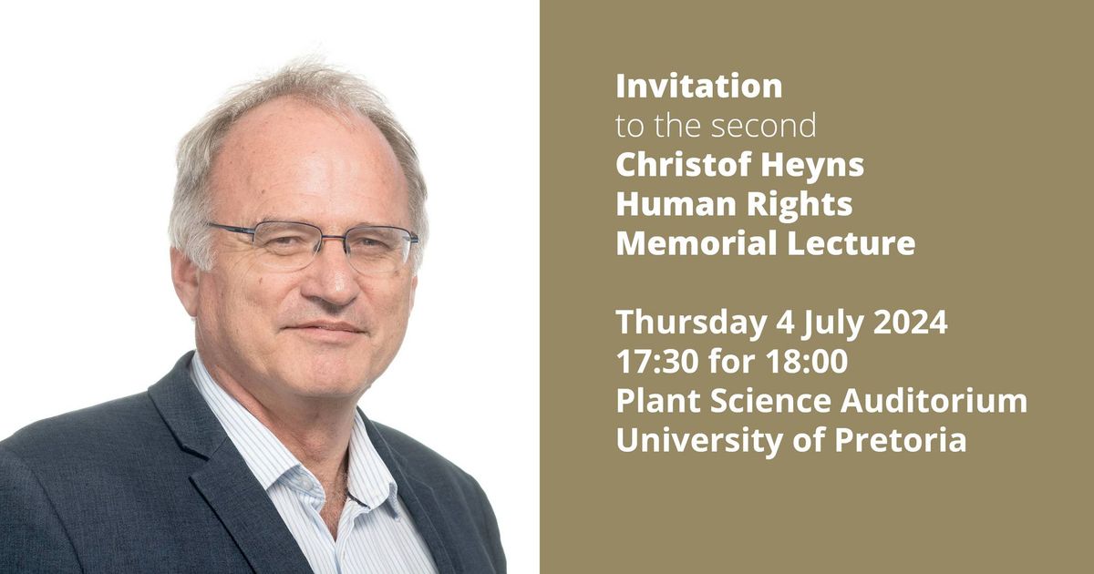 Second Christof Heyns Human Rights Memorial Lecture