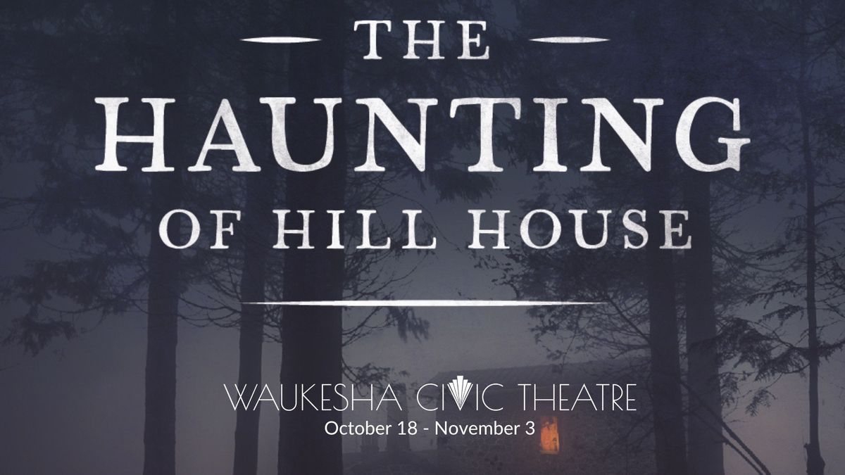 The Haunting of Hill House - Mainstage Production